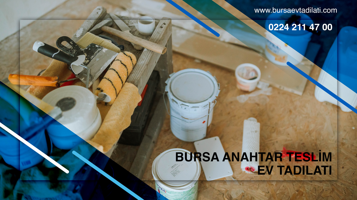 Bursa Anahtar Teslim Tadilatı