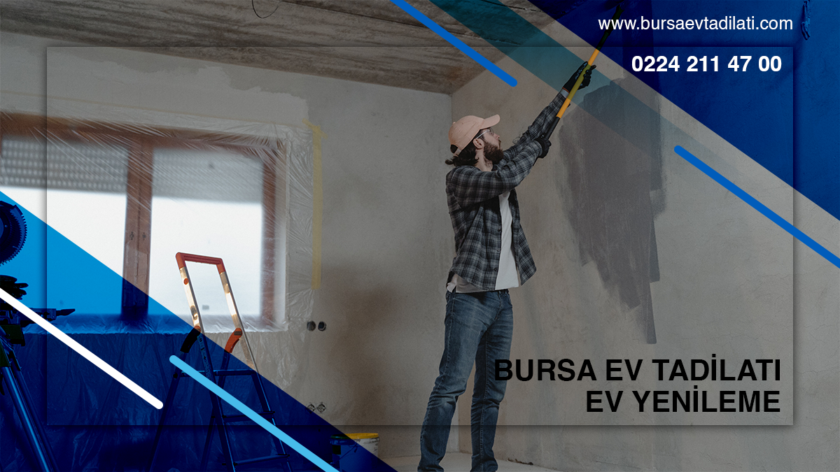 bursa ev tadilatı ev yenileme